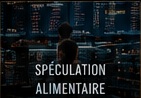 La spéculation alimentaire